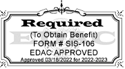Required to obtain benefit. Form # SIS-106. EDAC Approved. Approved 3/18/22 for 2022-2023.