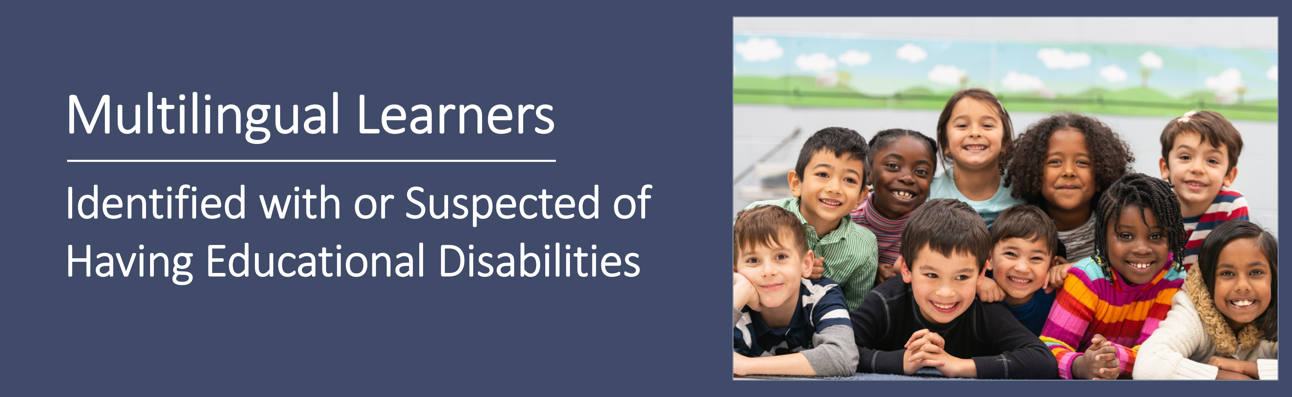 Multilingual Learners - Identified with or Suspected of Having Educational Disabilities