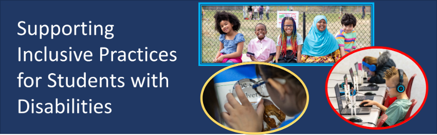 Supporting Inclusive Practices for Students with Disabilities Banner