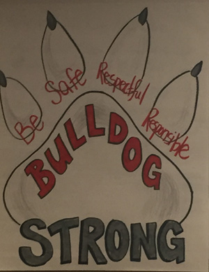Be safe, respectful, responsible. Bulldogs strong.