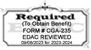 Required to obtain benefit. Form # CGA-235. EDAC Approved. Approved 9/2/2022 for 2022-2023.