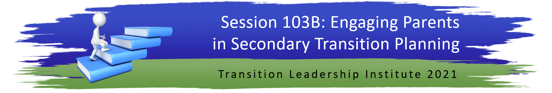 Session 103B: Engaging Parents in Secondary Transition Planning
