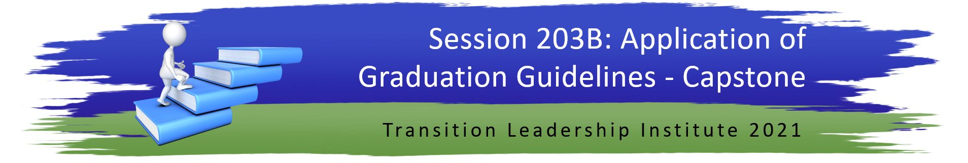 Session 203B: Application of Graduation Guidelines - Capstone