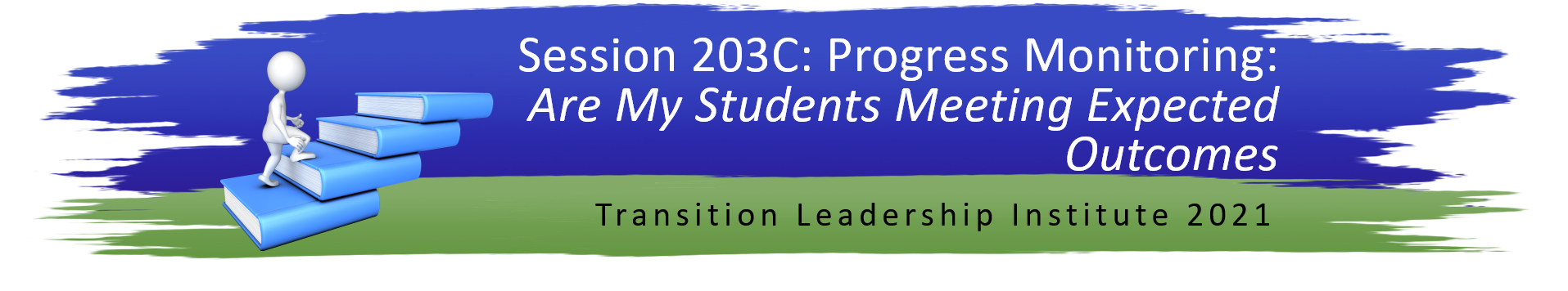 Session 203C: Progress Monitoring:  Are My Students Meeting Expected Outcomes