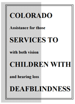 Colorado Services to Children with Deafblindness: Assistance for those with both vision and hearing loss