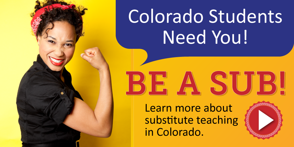 Colorado Students Need You! Be A Sub!