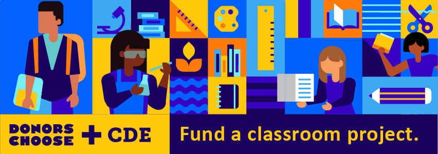DonorsChoose + CDE. Fund a classroom project. 