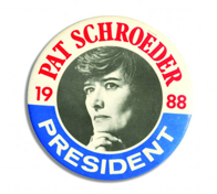 Pat Schroeder, 1988 Presidential Campaign Button