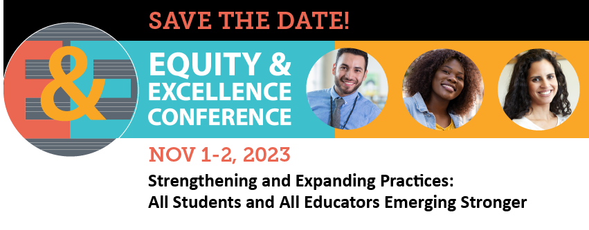 Save the date! Nov 1-2, 2023. Equity and Excellence conference