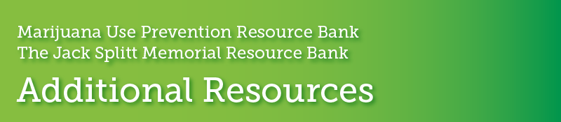 green banner:  Marijuana Additional Resources