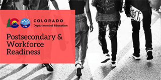 Colorado Department of Education Postsecondary and Workforce Readiness
