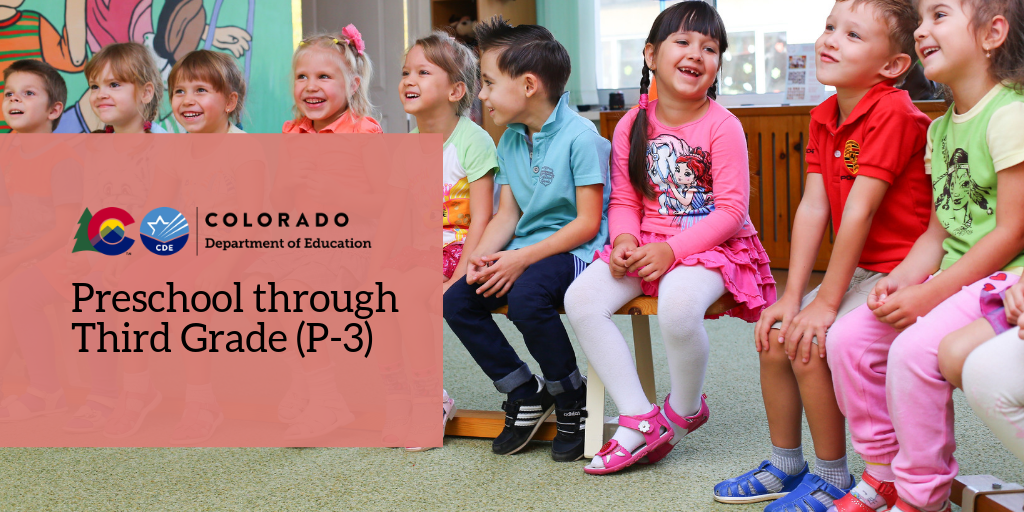 Colorado Department of Education Preschool through Third Grade