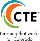 CTE in Colorado Career and Technical Education. Learning that works for Colorado.